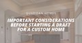 custom home considerations